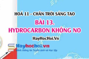 Alkene, alkyne là gì, tính chất vật lí, tính chất hoá học của alkene, alkyne, điều chế và ứng dụng? Hóa 11 chân trời bài 13